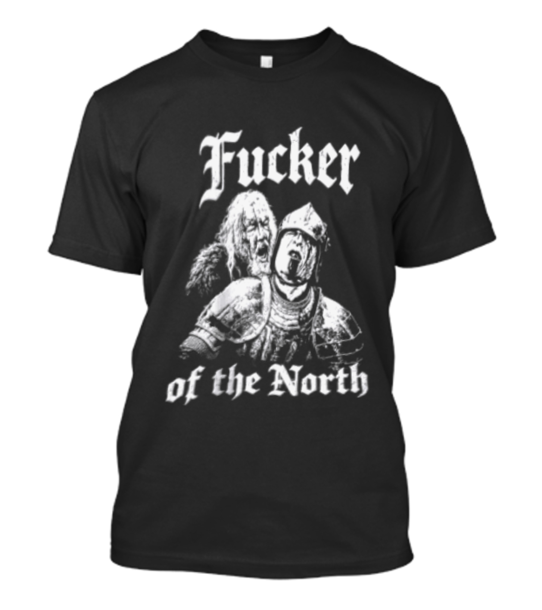 Fucker Of The North Knight And Bearded Man T-Shirt