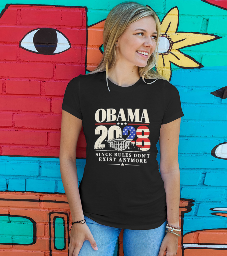 Obama 2028 Since Rules Don't Exist Anymore White House USA Flag T-Shirt
