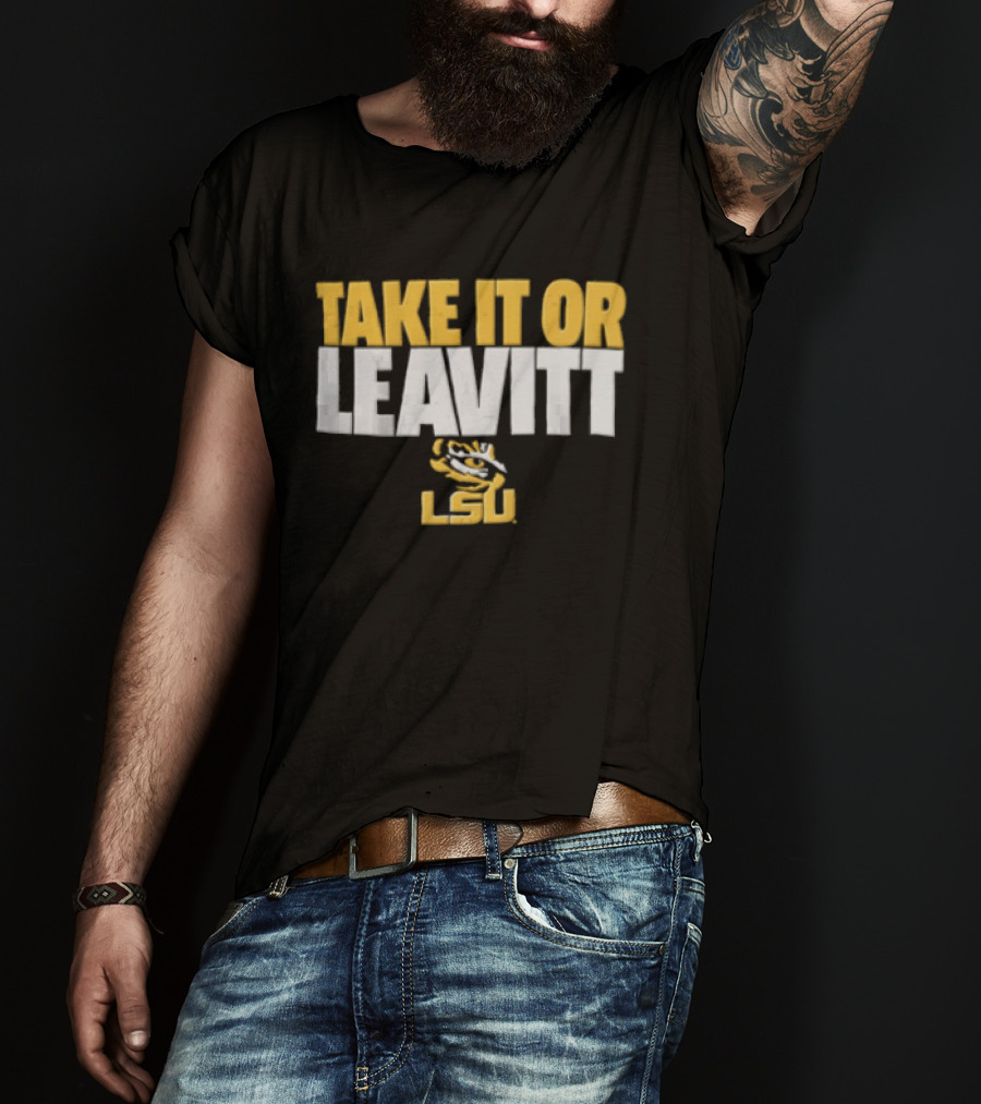 Take It Or Leavitt LSU Tiger T-Shirt