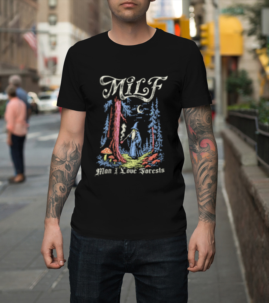 MILF Man I Love Forests Wizard Smoking Pipe Woods T-Shirt