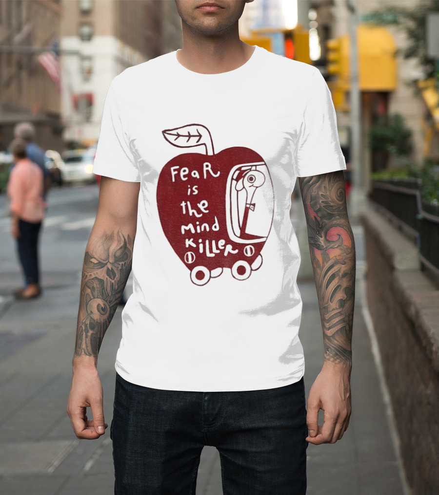 Fear Is The Mind Killer Red Apple With Wheels And Leaf T-Shirt