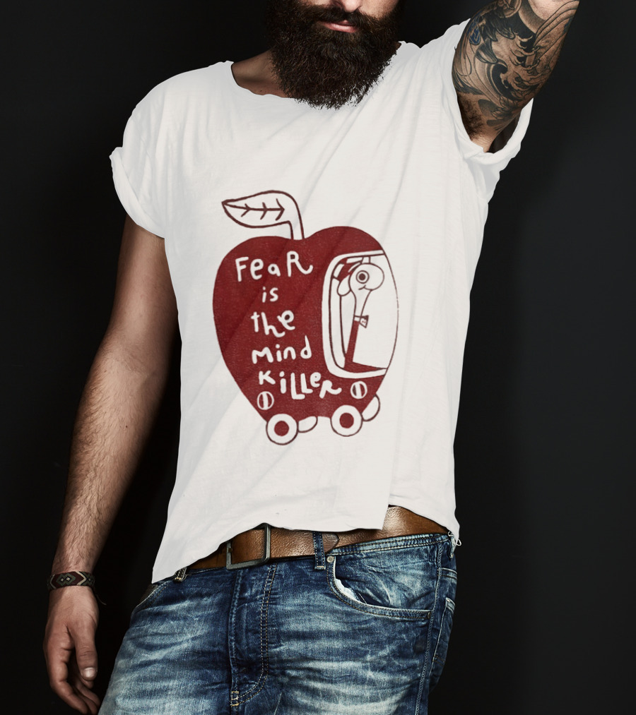 Fear Is The Mind Killer Red Apple With Wheels And Leaf T-Shirt