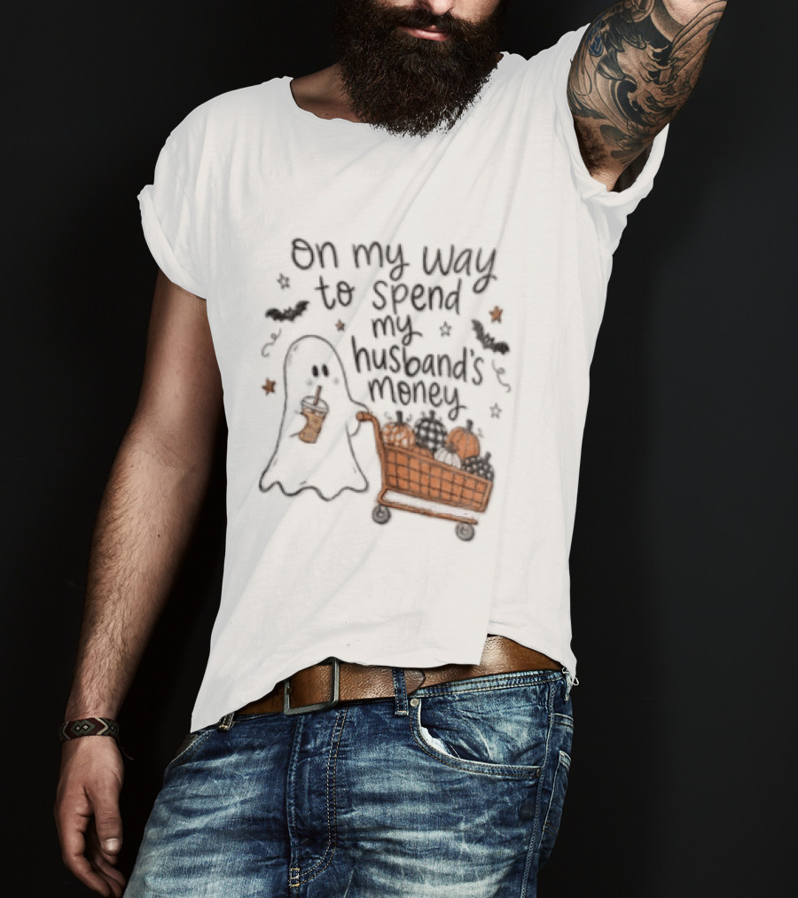 On My Way To Spend My Husband's Money Ghost Shopping Cart Halloween Humor T-Shirt