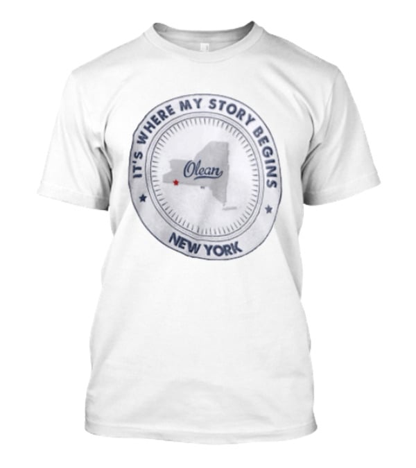 It's Where My Story Begins Olean New York State Map T-Shirt