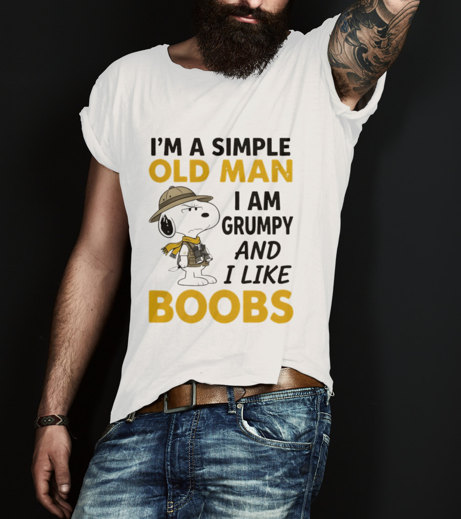 Snoopy Explorer I'm A Simple Old Man I Am Grumpy And I Like Boobs Humor T-Shirt