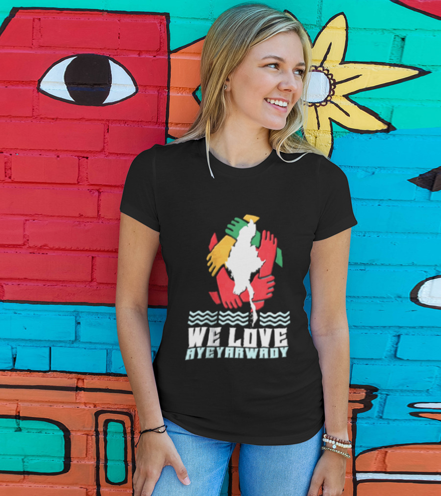 We Love Ayeyarwady Map Of Myanmar Hands Together Red Green Yellow Waves T-Shirt