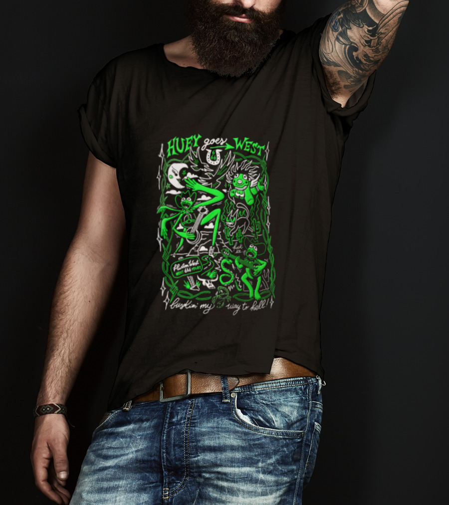 Huey Goes West Fluston West Next 666 Miles Bustin My Way To Hell T-Shirt