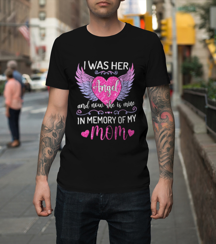 I Was Her Angel And Now She Is Mine In Memory Of My Mom Pink Wings Hearts T-Shirt