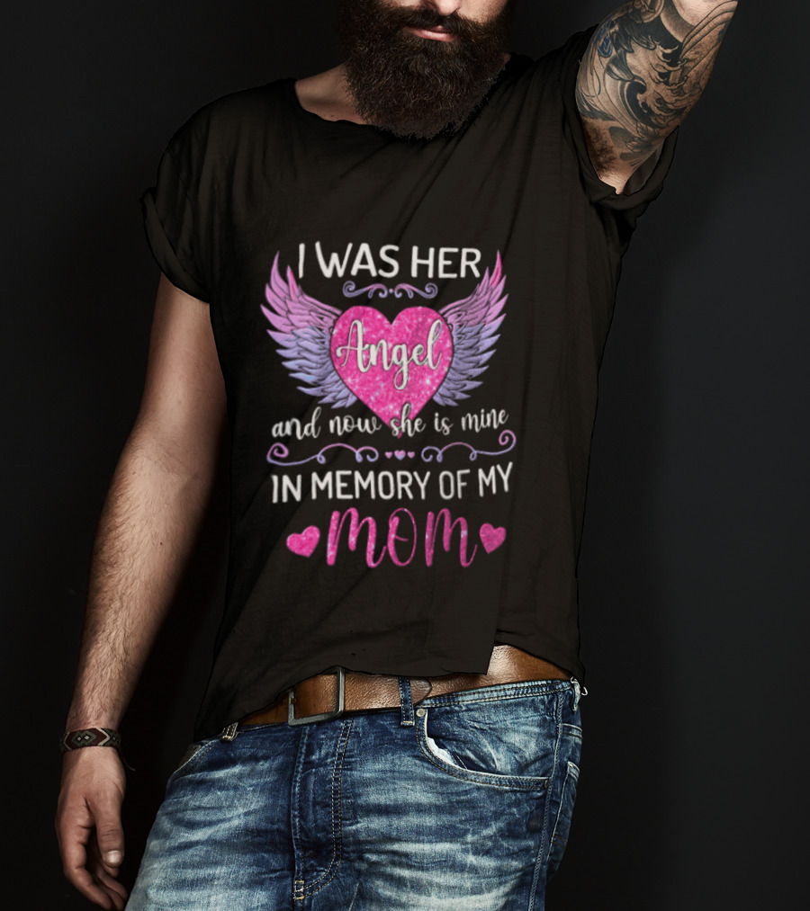 I Was Her Angel And Now She Is Mine In Memory Of My Mom Pink Wings Hearts T-Shirt