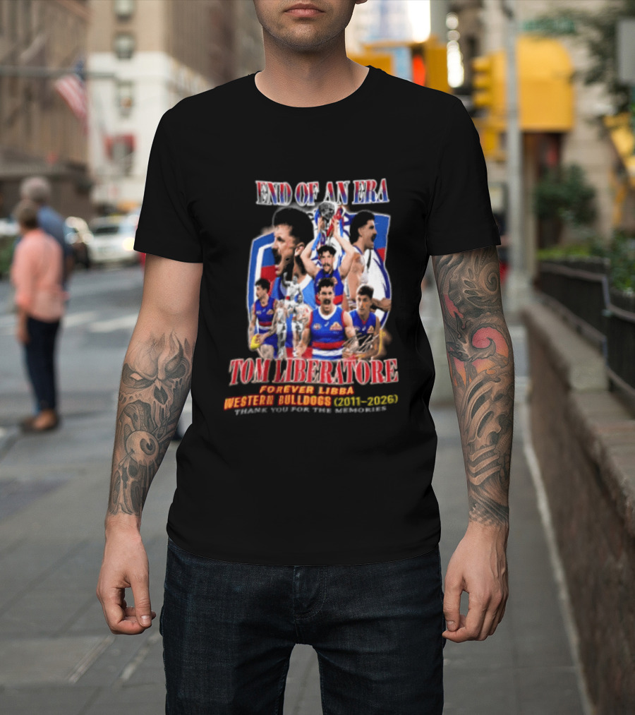 End Of An Era Tom Liberatore Forever Libba Western Bulldogs 2011 2026 Thank You For The Memories T-Shirt