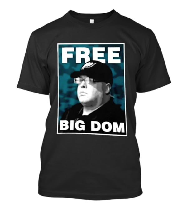 Free Big Dom Philadelphia Eagles Head Of Security Dom DiSandro T-Shirt