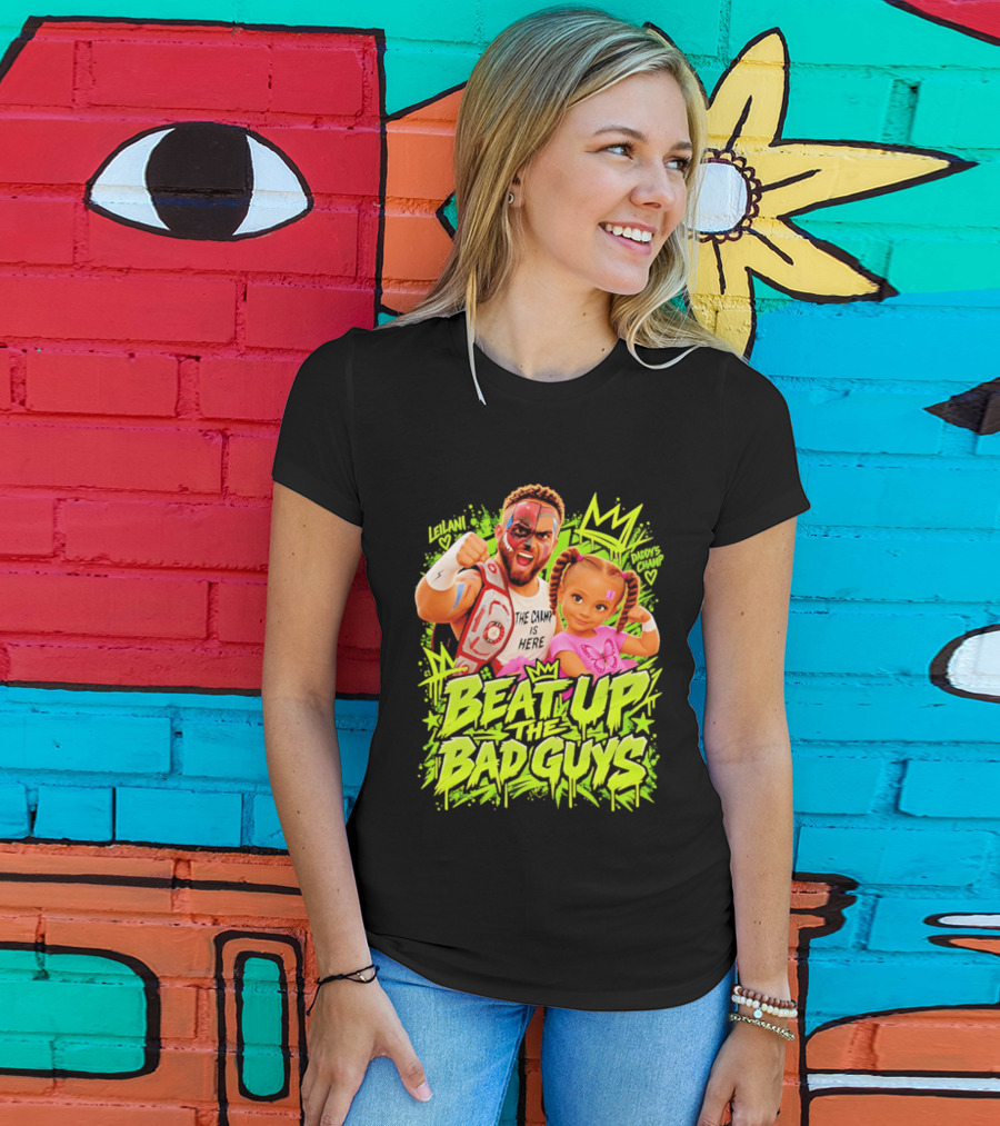 The King Is Here Beat Up The Bad Guys Leilani Daddy's Champ T-Shirt