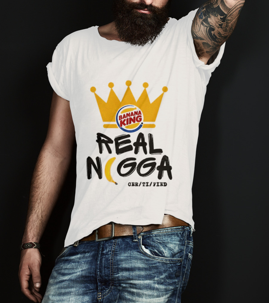 Banana King Crown Real Nigga 03/21/2019 T-Shirt