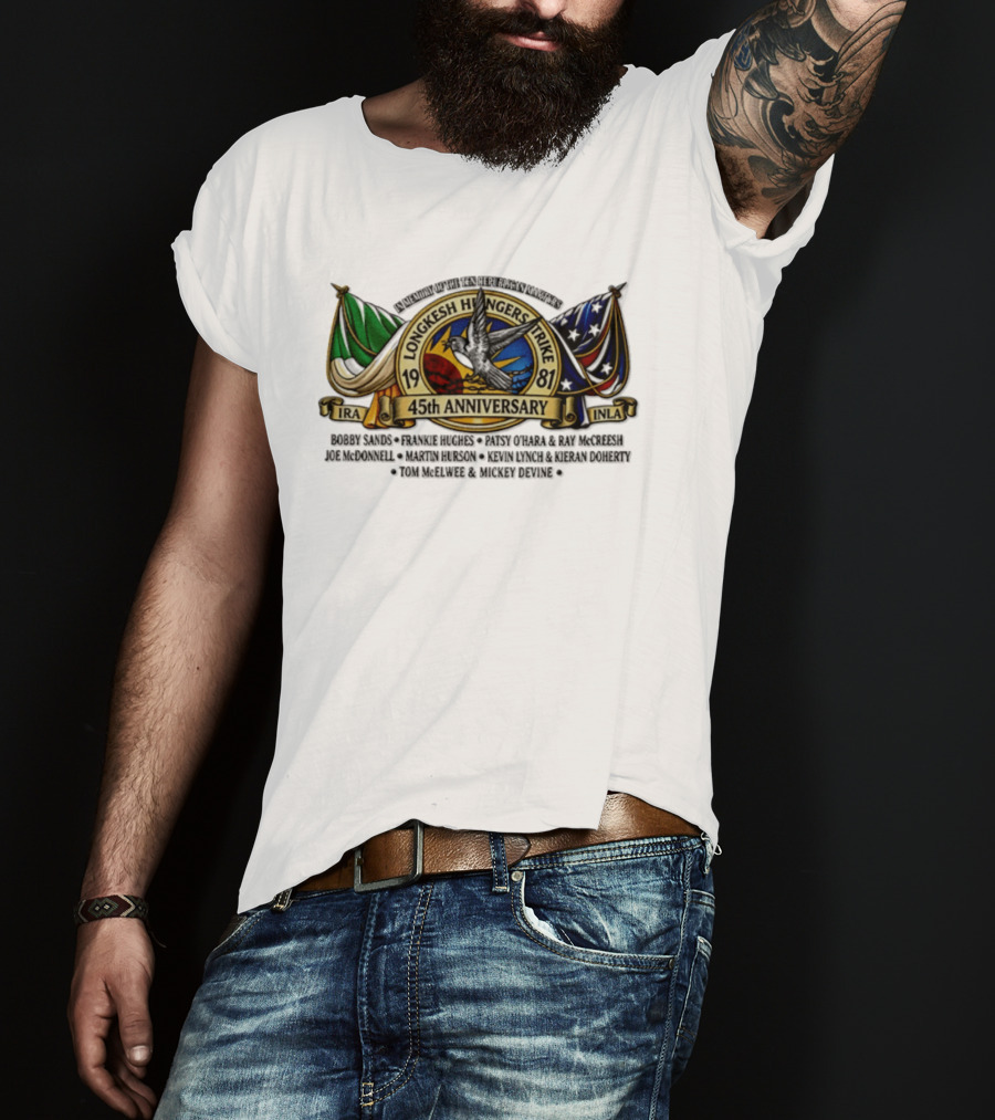 Long Kesh Hunger Strike 1981 IRA INLA 45th Anniversary Memorial Martyrs T-Shirt