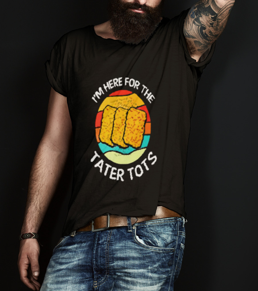 I'm Here For The Tater Tots Retro Food Lover T-Shirt