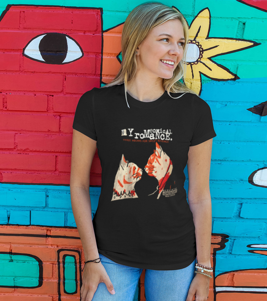 Myromeowical Romanc Three Meows For Sweet Revenge Meowental Admeowsory T-Shirt