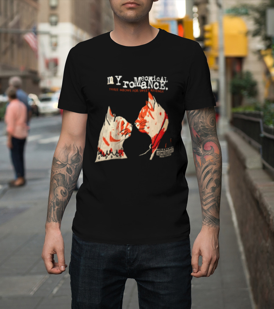Myromeowical Romanc Three Meows For Sweet Revenge Meowental Admeowsory T-Shirt