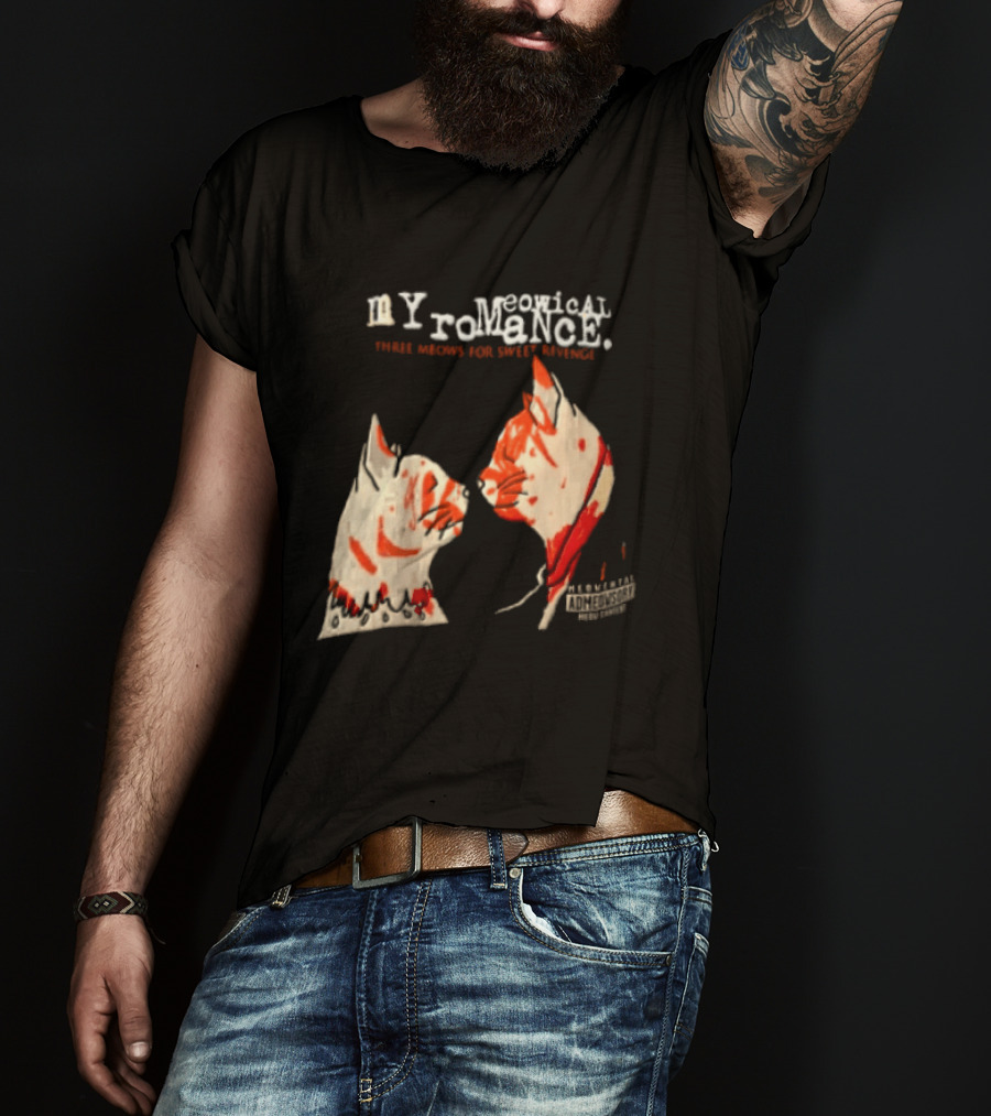 Myromeowical Romanc Three Meows For Sweet Revenge Meowental Admeowsory T-Shirt