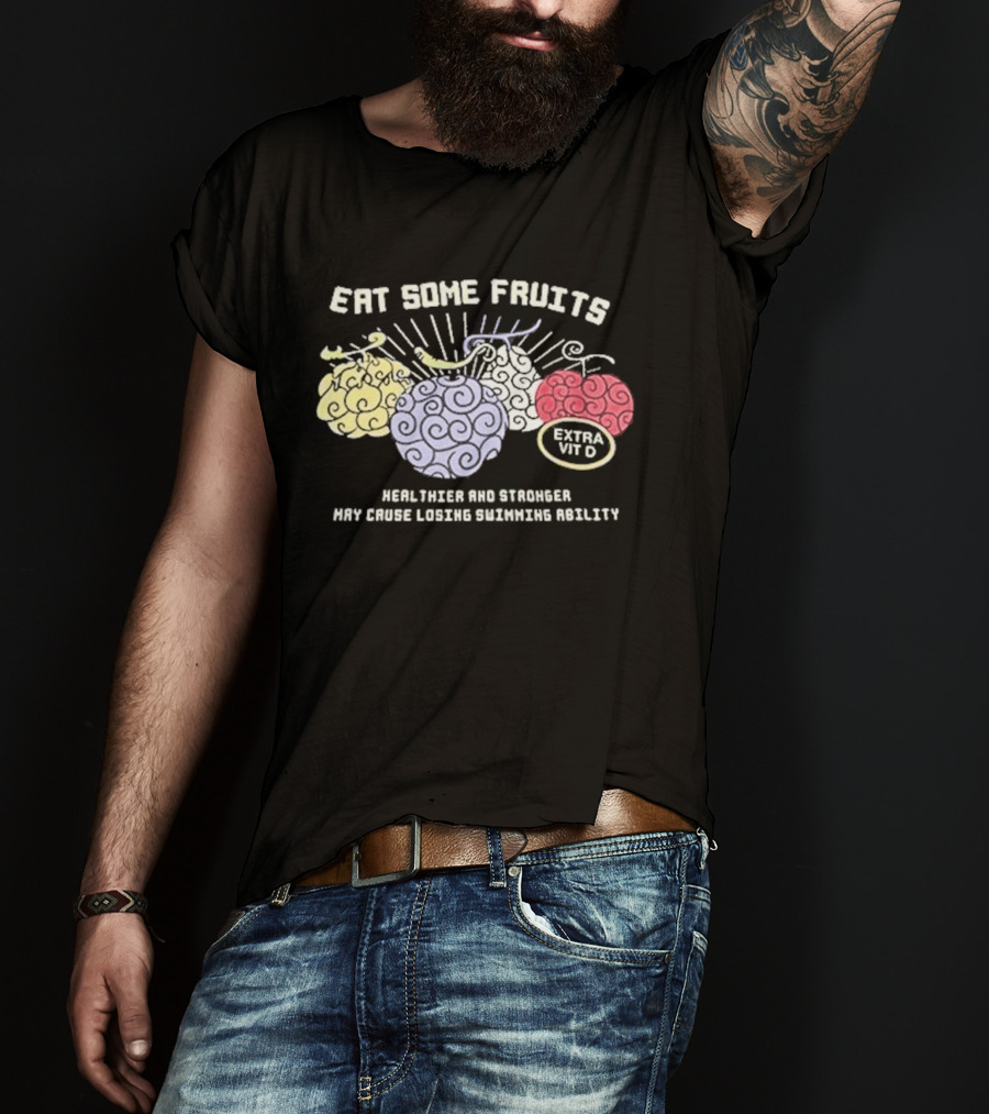 Eat Some Fruits Healthier And Stronger May Cause Lower Swimming Ability T-Shirt
