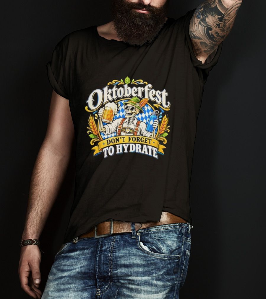 Oktoberfest Skeleton Don't Forget To Hydrate Beer Festival Bavarian Costume T-Shirt