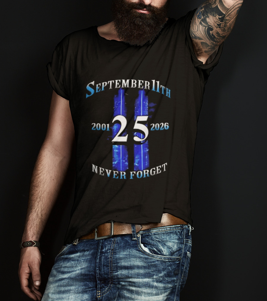 September 11th Never Forget 2001 2026 25 Twin Towers Glowing Blue Sky T-Shirt