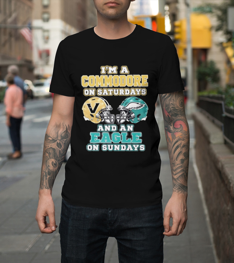 I'm A Commodore On Saturdays And An Eagle On Sundays Football Fan Pride T-Shirt