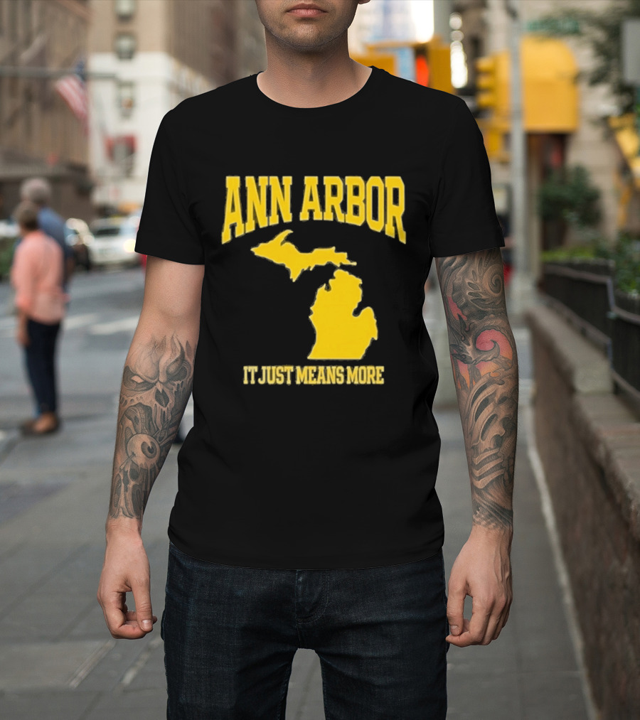 Ann Arbor Michigan It Just Means More Yellow Text Map T-Shirt