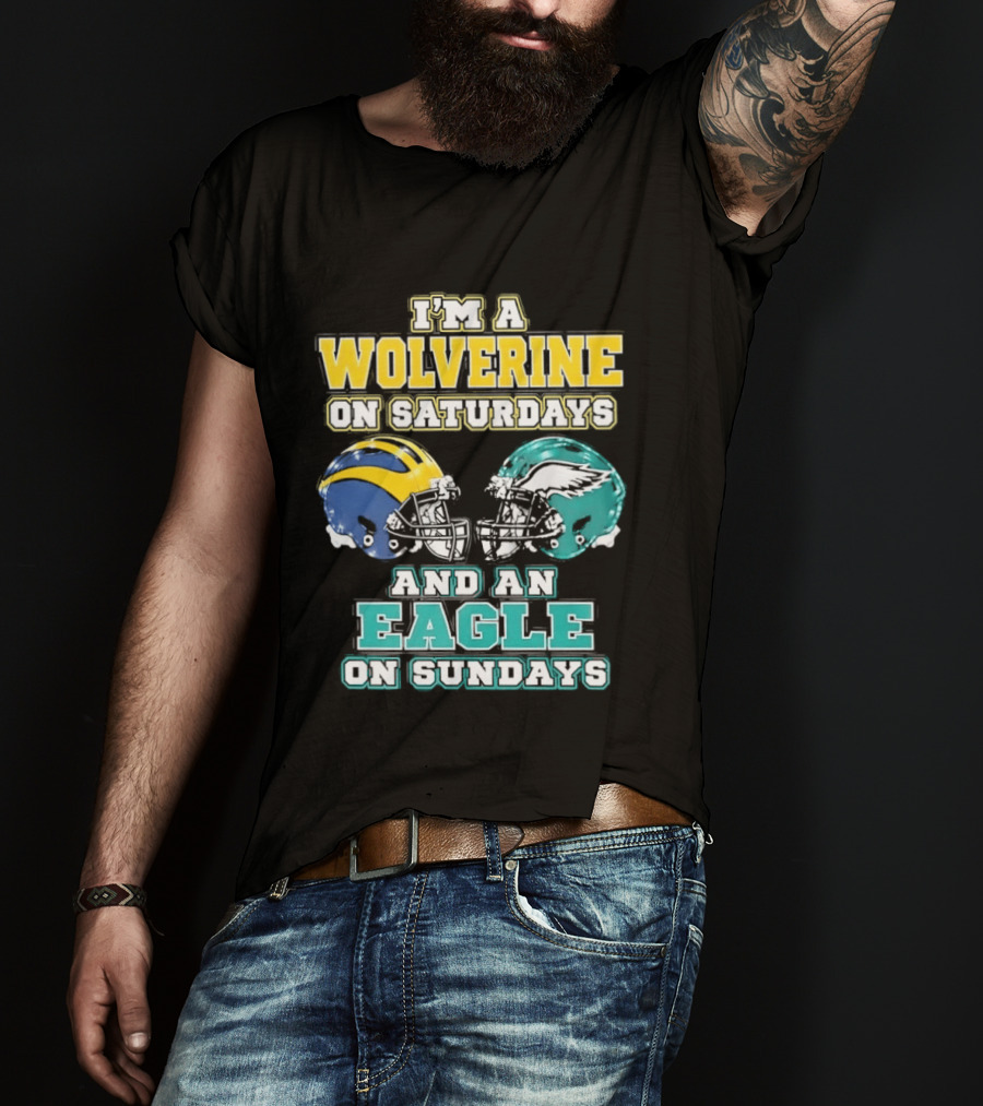 I'm A Wolverine On Saturdays And An Eagle On Sundays Football Spirit T-Shirt