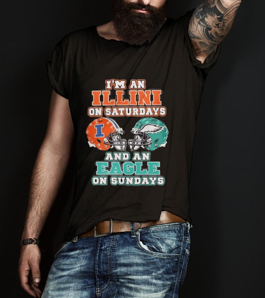 I'm An Illini On Saturdays And An Eagle On Sundays Football Helmets T-Shirt