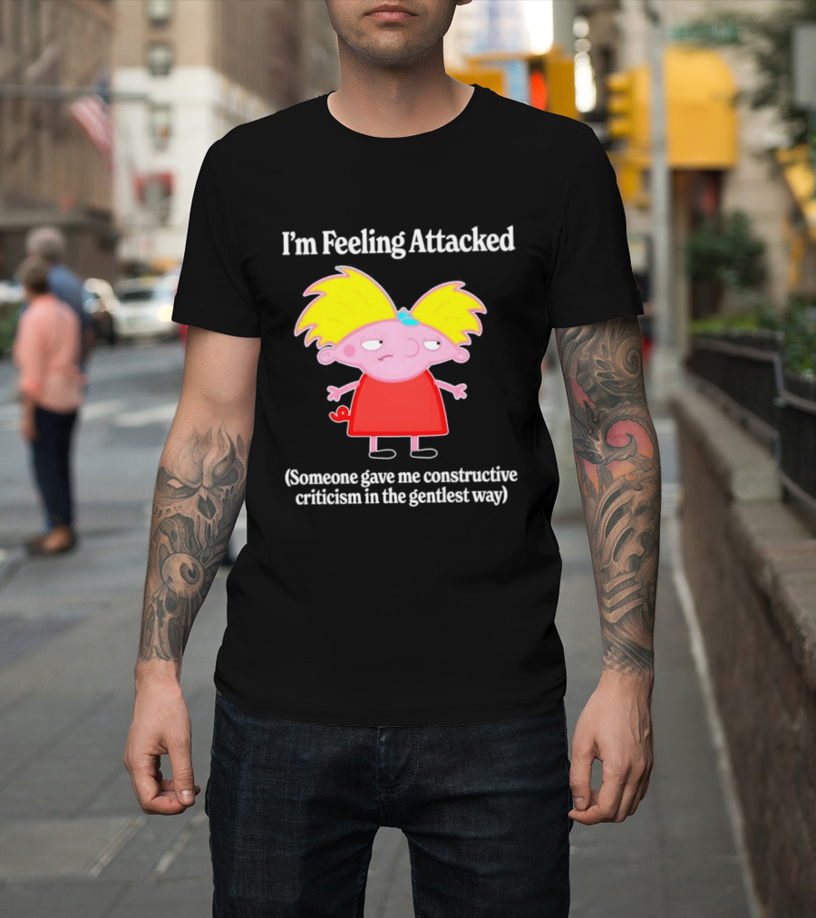 I'm Feeling Attacked Someone Gave Me Constructive Criticism In The Gentlest Way Cartoon T-Shirt