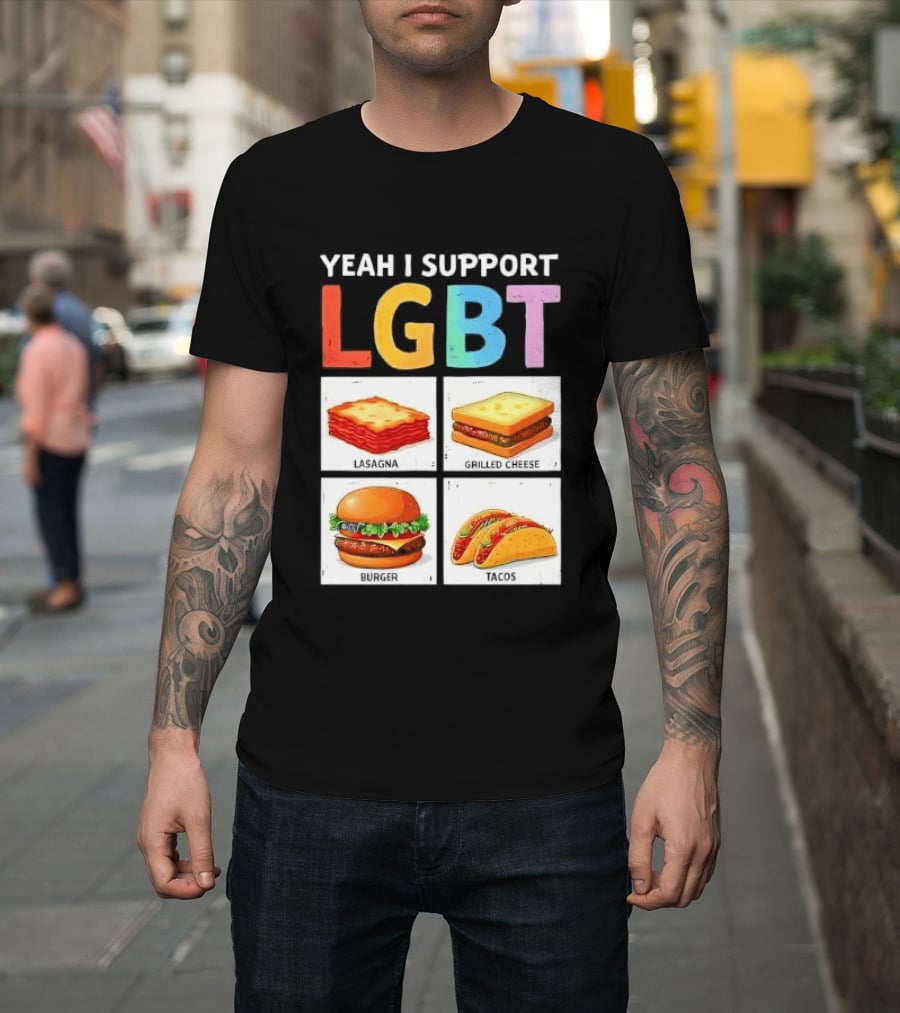 Yeah I Support LGBT Lasagna Grilled Cheese Burger Tacos T-Shirt