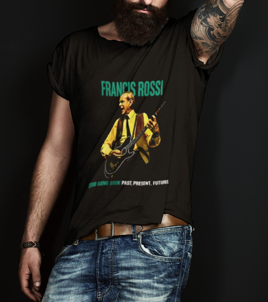 Francis Rossi Song Book Past Present Future Dates Schedule T-Shirt
