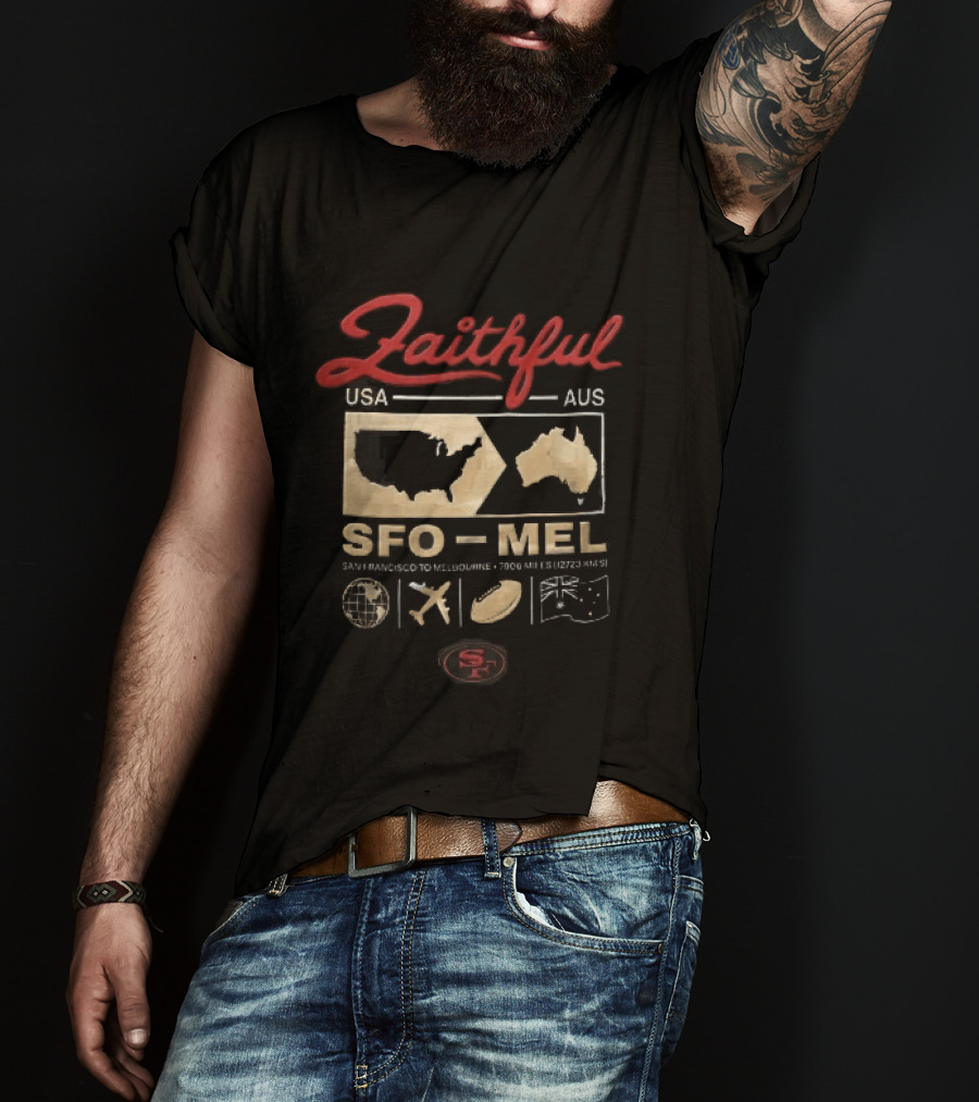 San Francisco 49ers Faithful SFO MEL USA AUS 7906 Miles Globe Plane Football Flag T-Shirt