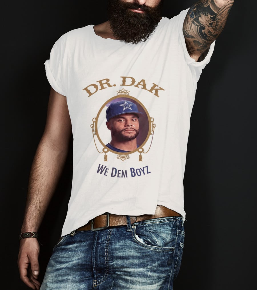 Dr. Dak We Dem Boyz Dallas Cowboys Dak Prescott T-Shirt