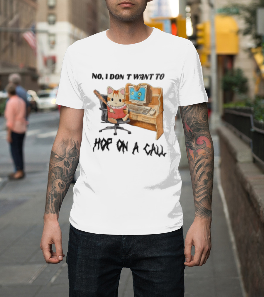 No I Don't Want To Hop On A Call Calico Critter At Desk With Computer T-Shirt