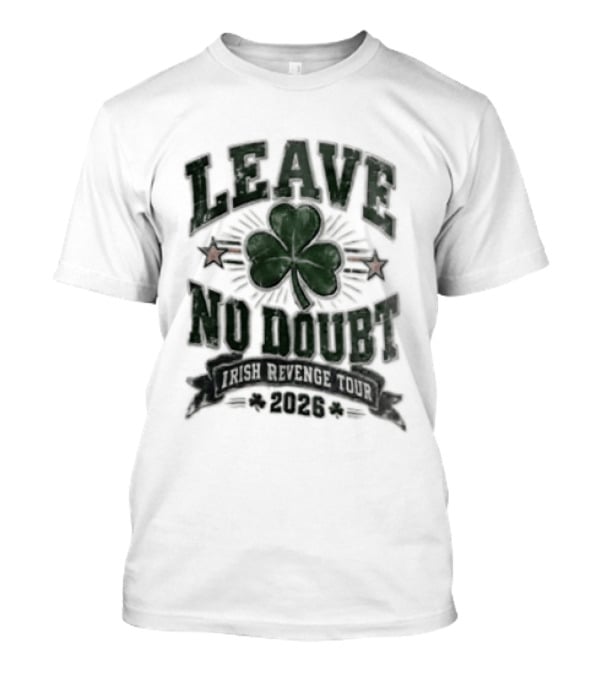 Leave No Doubt Shamrock Football Irish Revenge Tour 2026 T-Shirt