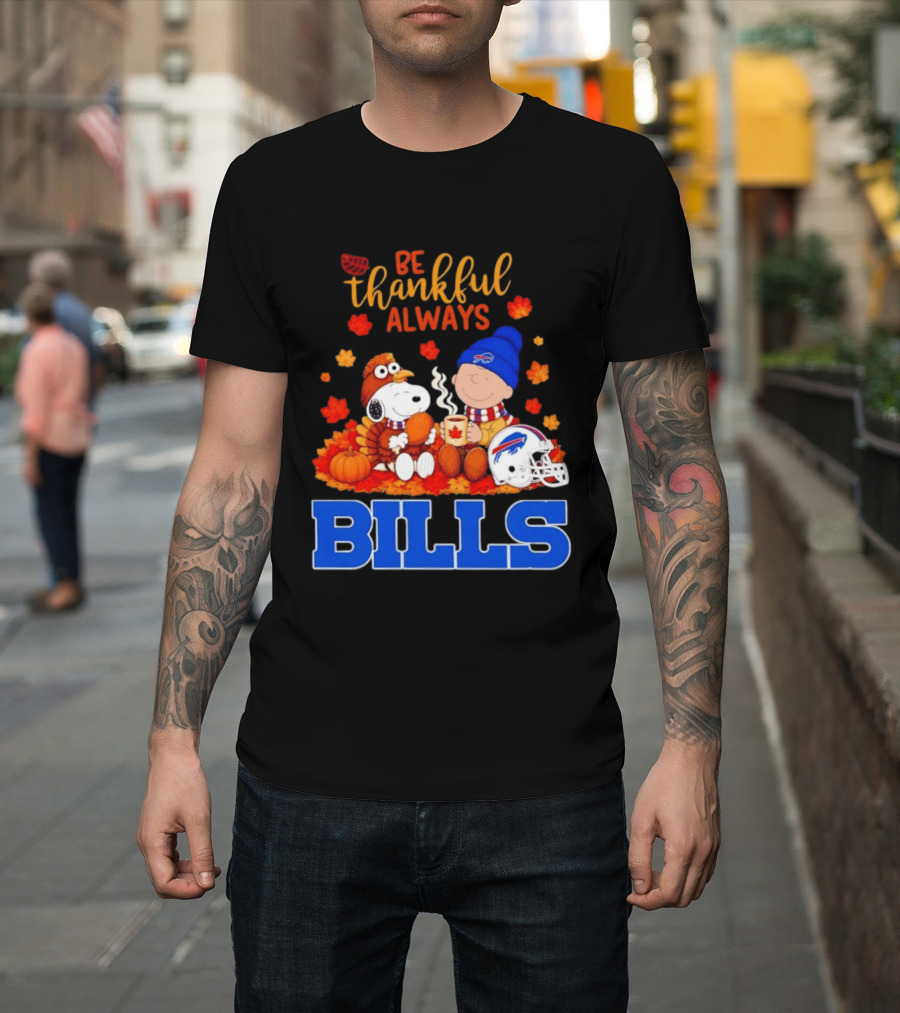 Be Thankful Always Snoopy Charlie Brown Buffalo Bills Autumn Fans T-Shirt