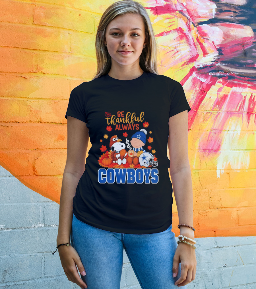 Be Thankful Always Snoopy And Charlie Brown With Dallas Cowboys Fans T-Shirt