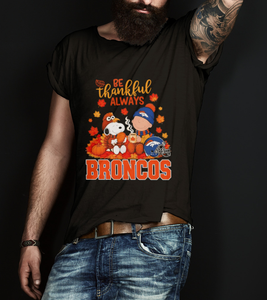 Be Thankful Always Snoopy And Charlie Brown With Denver Broncos T-Shirt