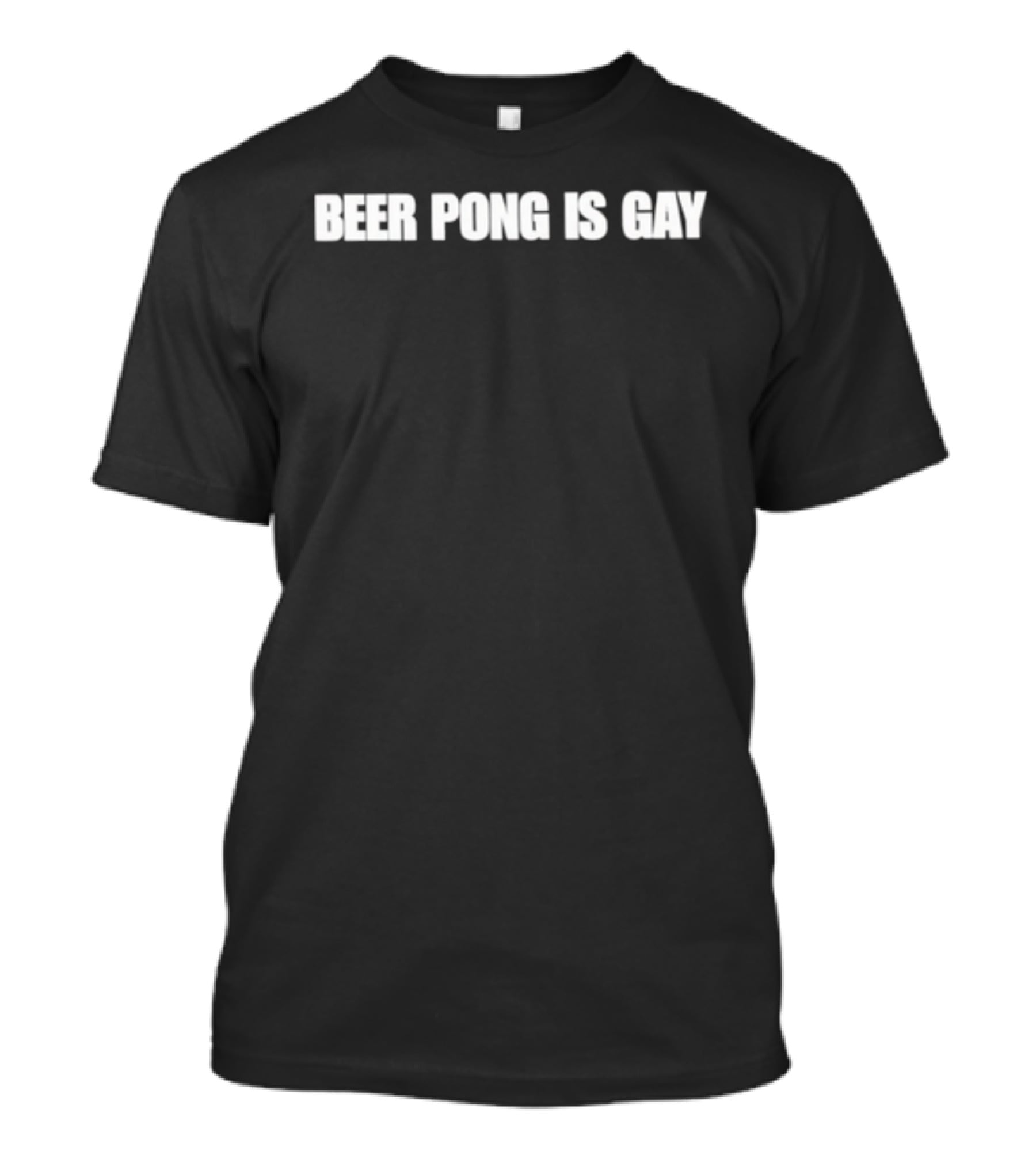 Beer Pong Is Gay Drinking Game Party T-Shirt