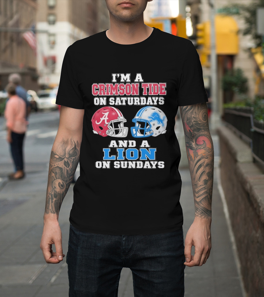 I'm A Crimson Tide On Saturdays And A Lion On Sundays Football Helmets T-Shirt