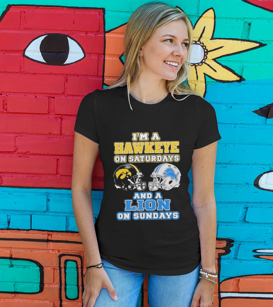 I'm A Hawkeye On Saturdays And A Lion On Sundays Football Team Pride T-Shirt