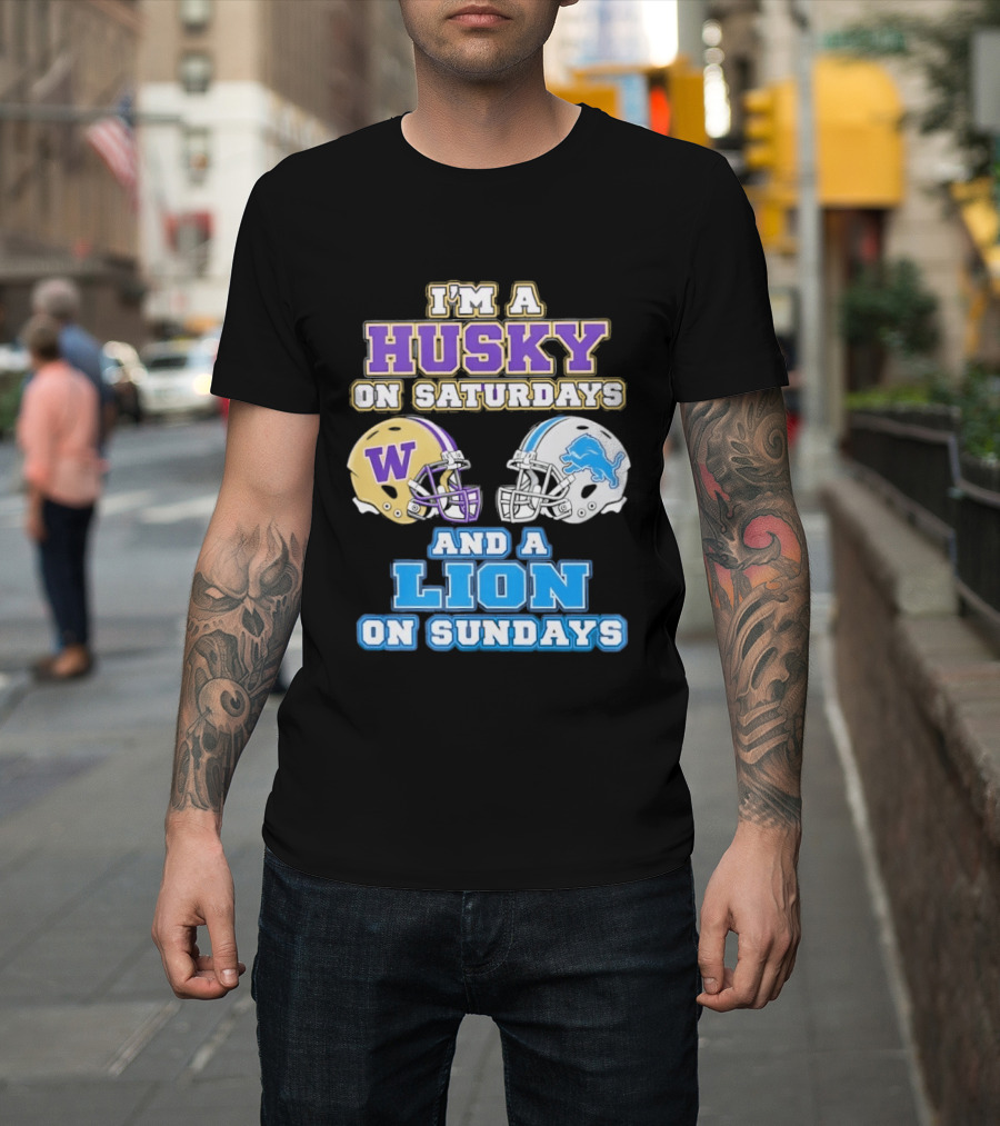 I'm A Husky On Saturdays And A Lion On Sundays W Logo And Detroit Lions Helmet T-Shirt