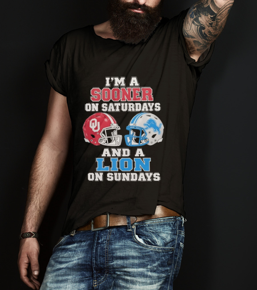 I'm A Sooner On Saturdays And A Lion On Sundays Oklahoma Sooners Detroit Lions Football Fan T-Shirt
