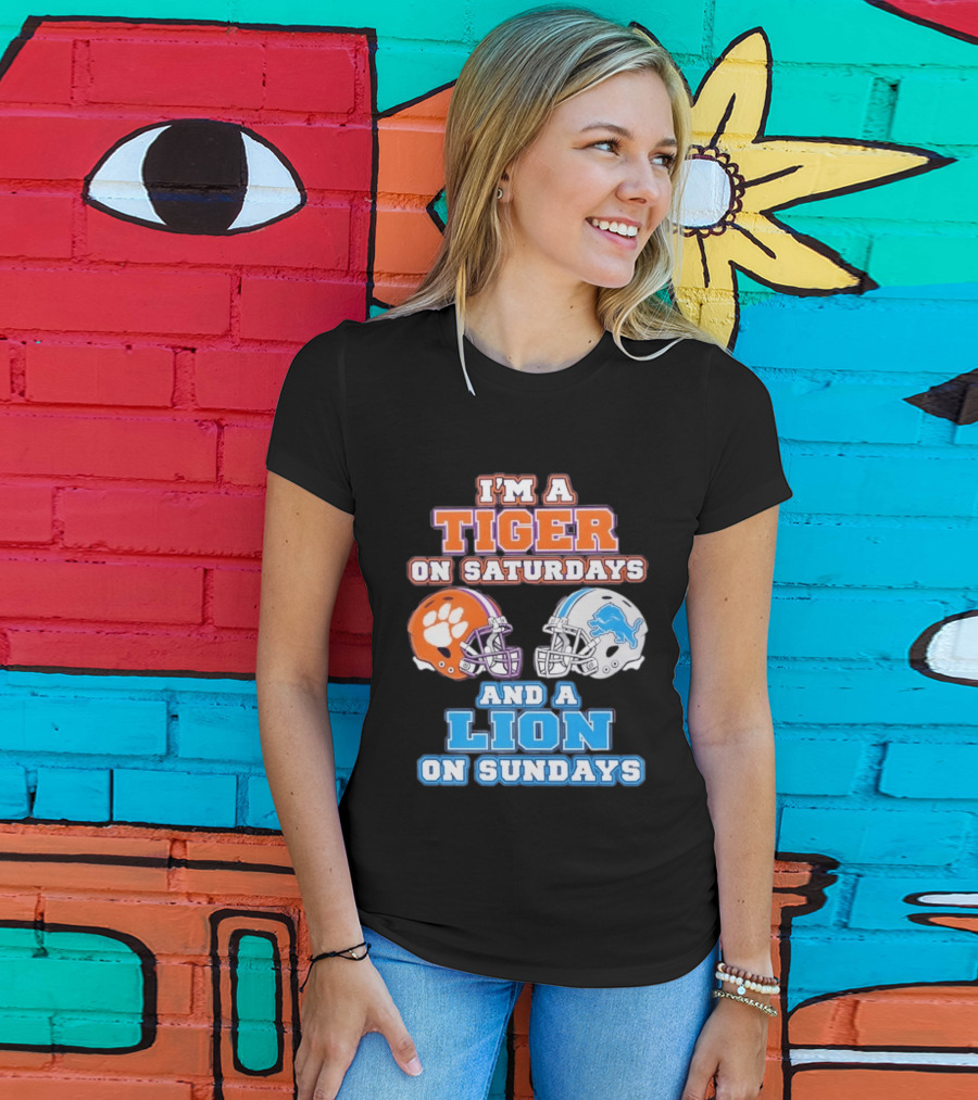 I'm A Tiger On Saturdays Clemson Helmet And A Lion On Sundays Detroit Football T-Shirt