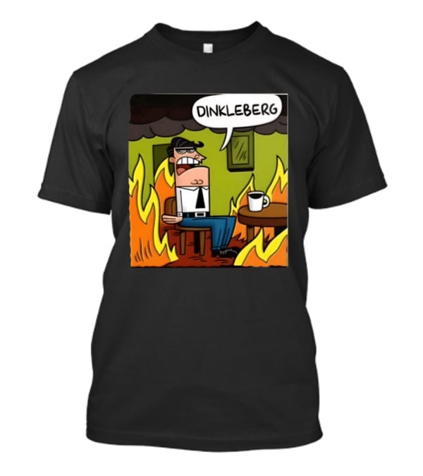 Dinkleberg This Is Fine Cartoon Meme Flames T-Shirt