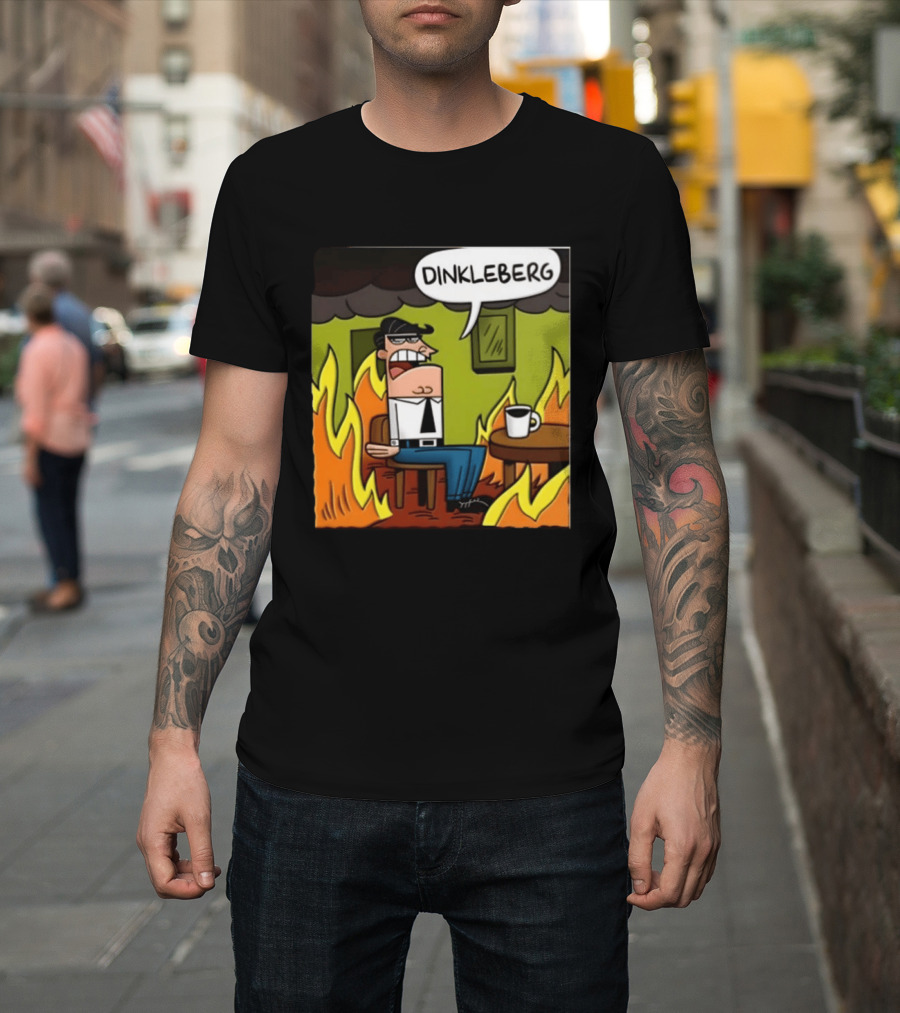 Dinkleberg This Is Fine Cartoon Meme Flames T-Shirt