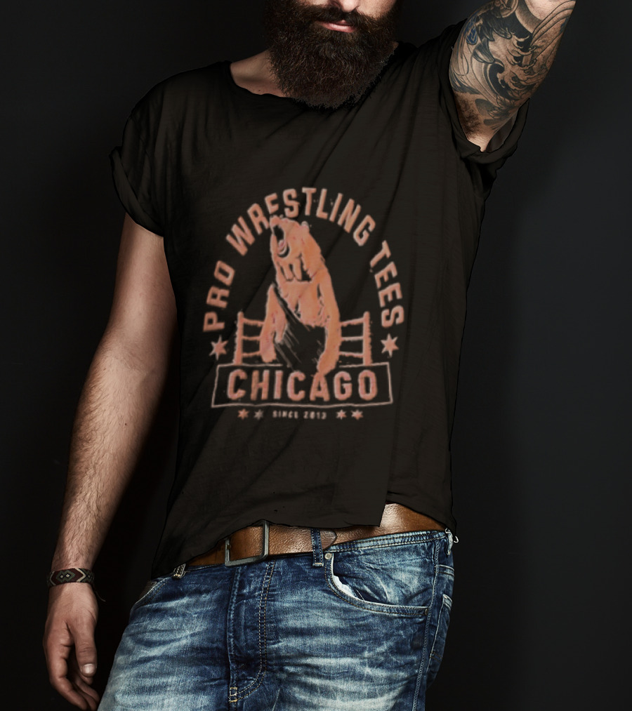 Pro Wrestling Tees Chicago Bear Wrestling Ring Since 2013 T-Shirt