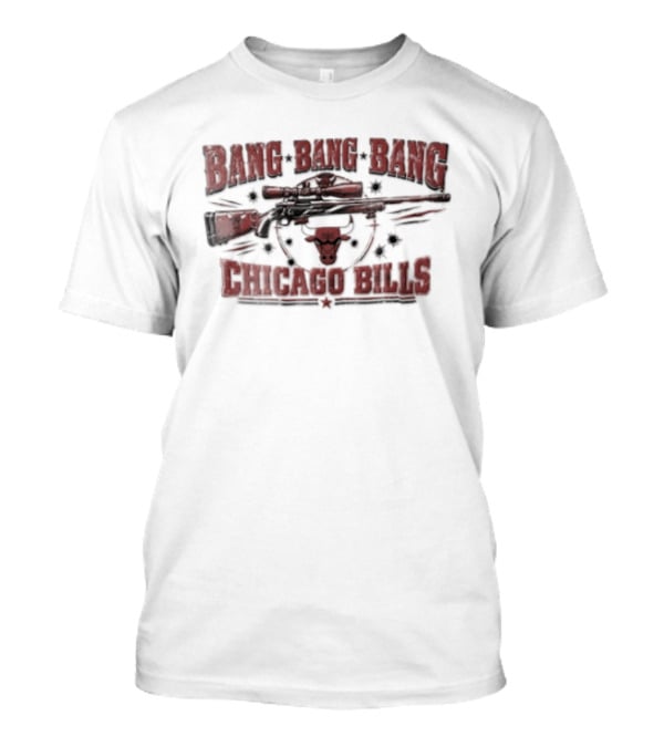 Bang Bang Bang Chicago Bulls Distressed Rifle Target Bullet Holes T-Shirt