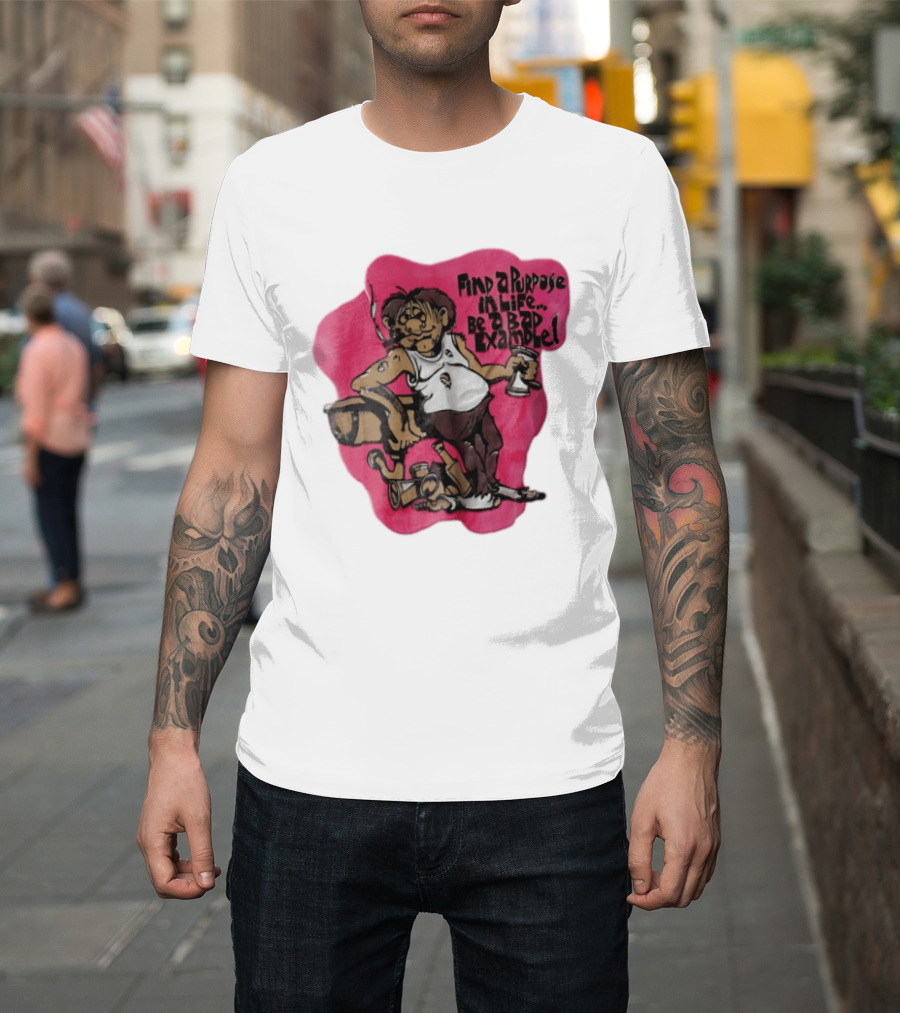 Find A Purpose In Life Be A Bad Example Cartoon Disheveled Man Smoking Cigarette Empty Bottles T-Shirt